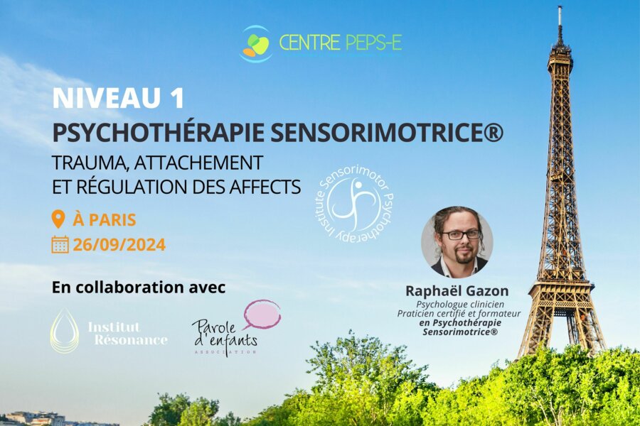 NIVEAU 1 (Paris) : Psychothérapie Sensorimotrice® pour le Traitement du Trauma
