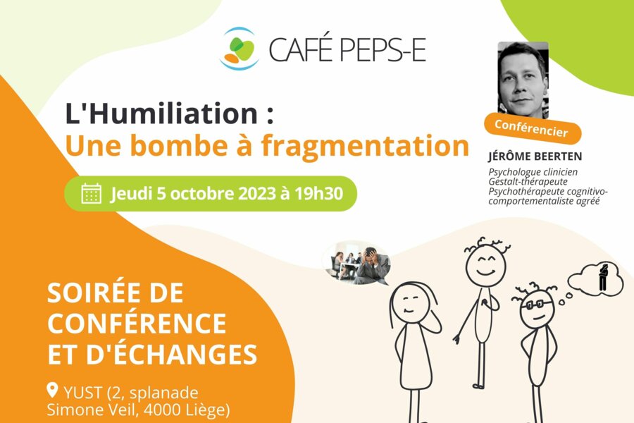 Café Peps-E : Soirée de conférence et d'échanges sur l'Humiliation : Une bombe à fragmentation, le 5 octobre 2023 à Liège