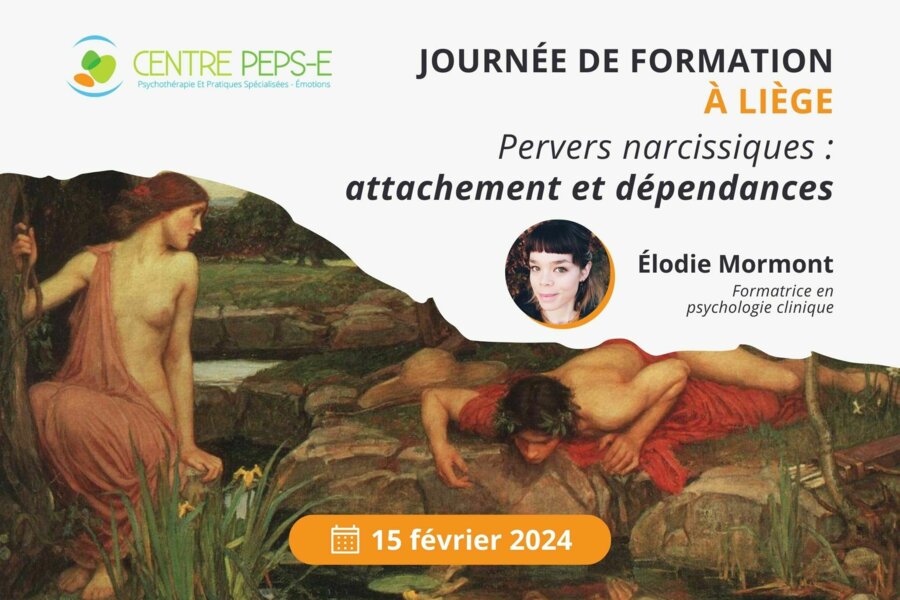 Journée de formation à Liège - Pervers narcissiques : attachement et dépendances - Le 15 février 2024