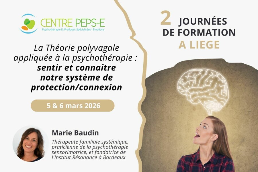 2 JOURNÉES DE FORMATION À LIÈGE - La Théorie polyvagale appliquée à la psychothérapie : sentir et connaitre notre système de protection/connexion - 5 et 6 mars 2026