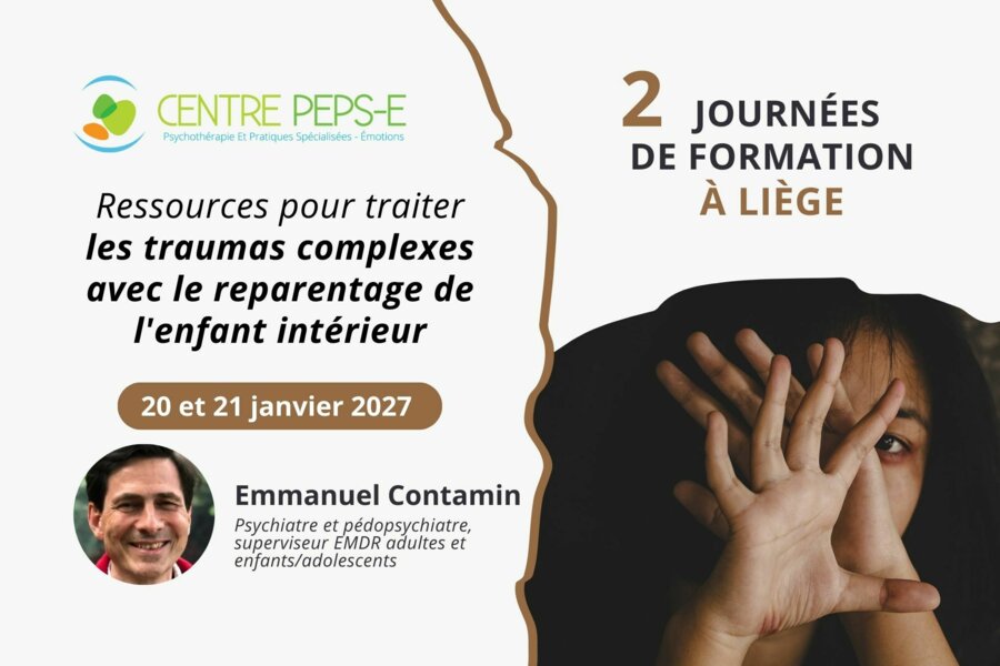 2 JOURNÉES DE FORMATION À LIÈGE : Ressources pour traiter les traumas complexes avec le reparentage de l'enfant intérieur – 20 et 21 janvier 2027