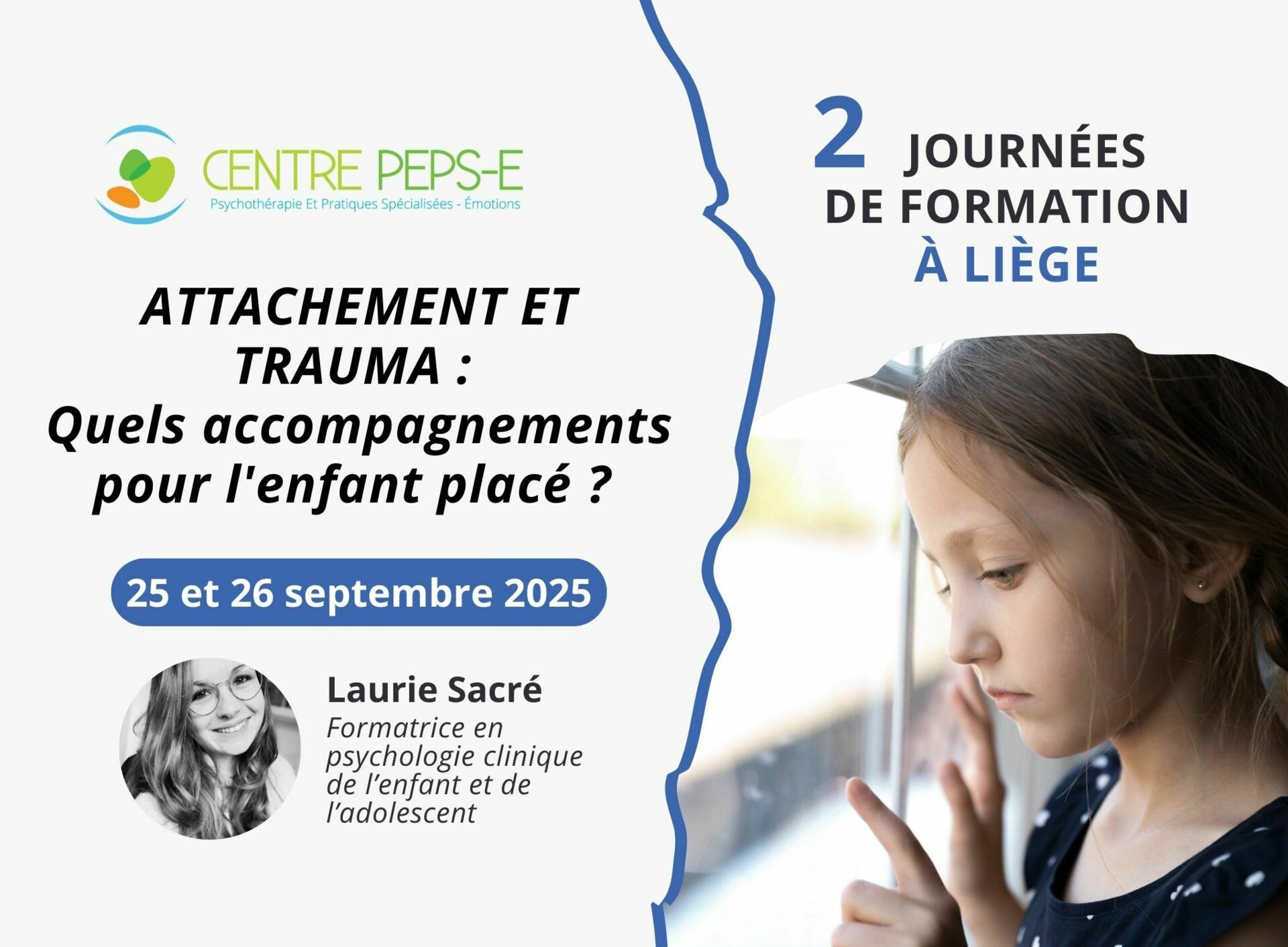 2 JOURNÉES DE FORMATIONS A LIÈGE : ATTACHEMENT ET TRAUMA : Quels accompagnements pour l'enfant placé ? - 25 et 26 septembre 2025