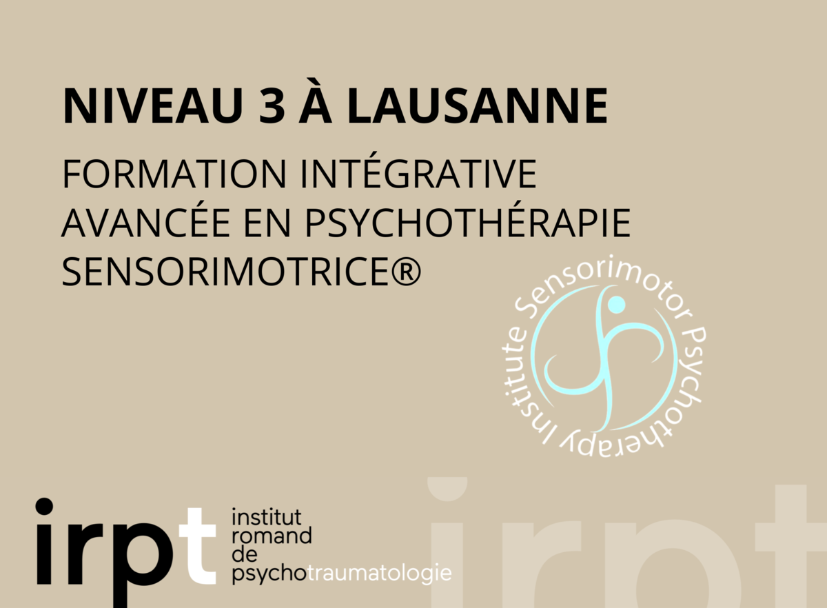 Niveau 3 (Lausanne, Suisse) : Formation intégrative avancée en Psychothérapie Sensorimotrice®