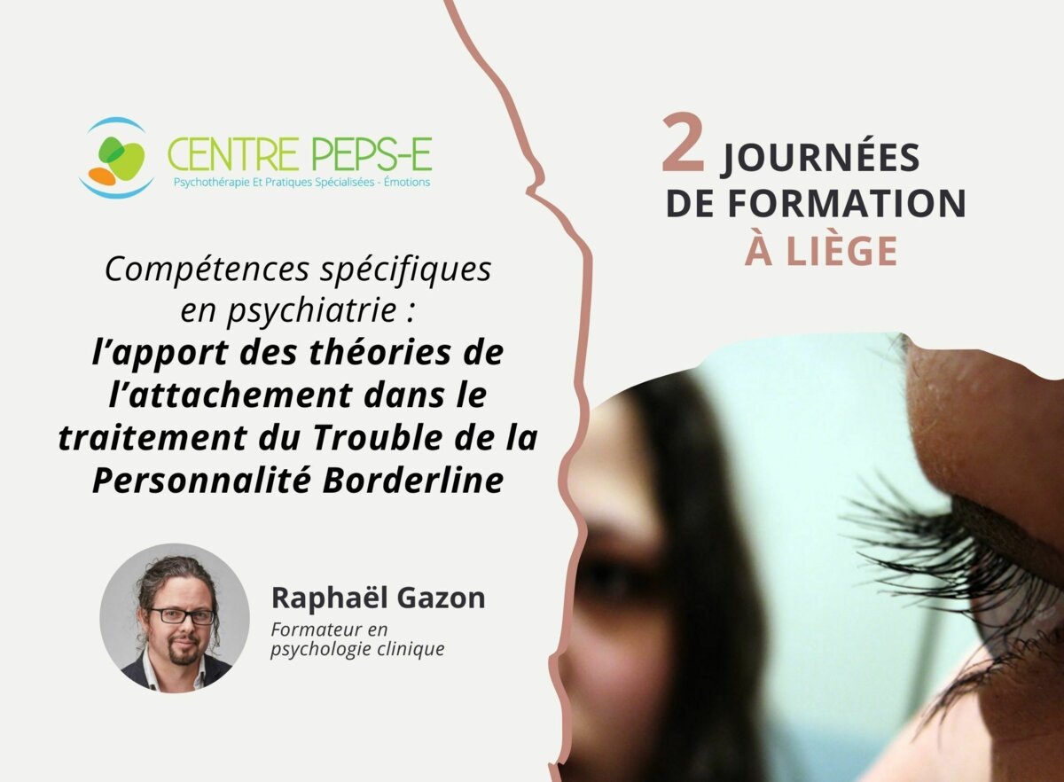 2 journées de formation à Liège - Compétences spécifiques en psychiatrie : l’apport des théories de l’attachement dans le traitement du Trouble de la Personnalité Borderline