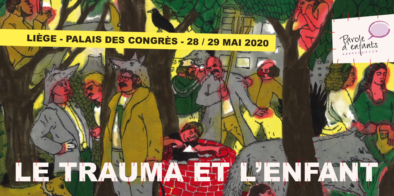 COLLOQUE DE PAROLE D'ENFANTS À LIEGE : LE TRAUMA ET L'ENFANT