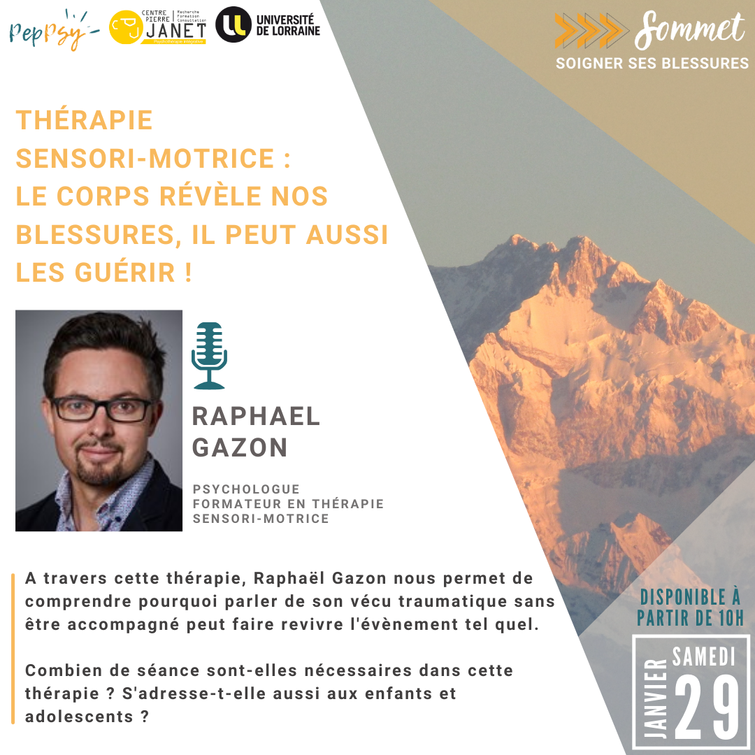 Psychothérapie Sensorimotrice® : le corps révèle nos blessures, il peut aussi les guérir !  - Samedi 29 janvier - Intervention de Raphaël Gazon