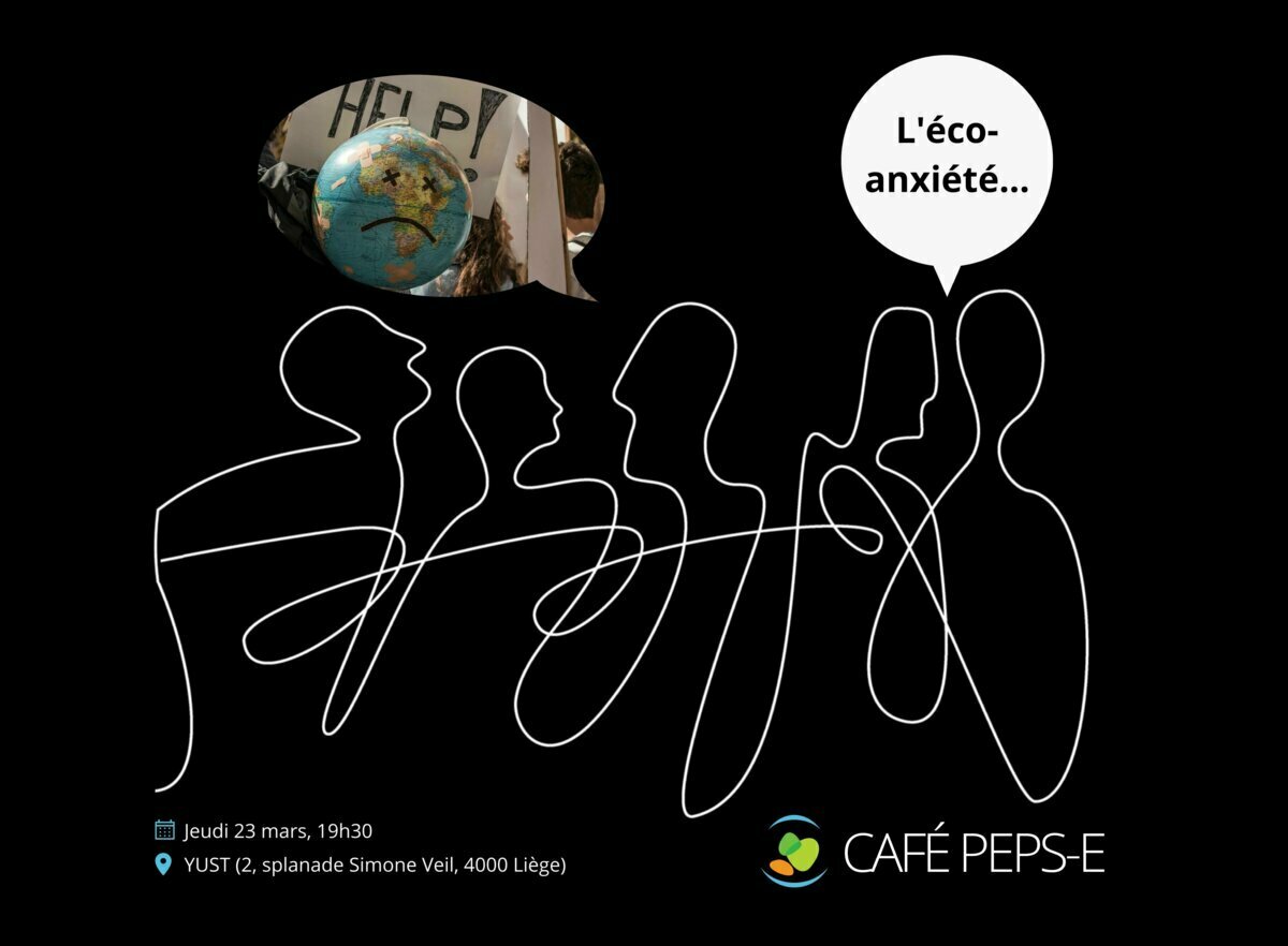 NOUVEAU CAFÉ PEPS-E : SOIRÉE DE DISCUSSION SUR L'ÉCO-ANXIÉTÉ, LE 23 MARS 2023 À LIÈGE