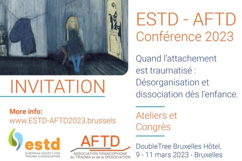 A VOS AGENDAS: 9-11 MARS 2023 - 8ème congrès international de l'ESTD, en collaboration avec l'AFTD : QUAND L'ATTACHEMENT EST TRAUMATISÉ: DÉSORGANISATION ET DISSOCIATION DÈS L'ENFANCE
