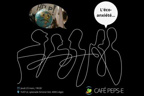 NOUVEAU CAFÉ PEPS-E : SOIRÉE DE DISCUSSION SUR L'ÉCO-ANXIÉTÉ, LE 23 MARS 2023 À LIÈGE